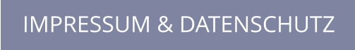 IMPRESSUM & DATENSCHUTZ